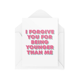 Tongue in Peach Funny Birthday Cards | I Forgive You For Being Younger Than Me Card | For Him Her Friends Bestie Novelty Joke Old Colleague Friend | CBH581, White, 21 x 15 x 0.2 cm, TIP_CARDS_CBH581