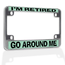 Fastasticdeals Metal Insert Bike License Plate Frame I'm Retired Go Around Me B Weatherproof Motorcycle Accessories Chrome 4 Holes Solid Insert