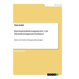 Internationalisierungsmotive von Dienstleistungsunternehmen: Kleine und mittlere Managementberatungen