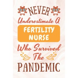 Fertility Nurse Gifts: Lined Blank Notebook Journal for Fertility Nurse, Funny Present for Friends, Family, Coworkers