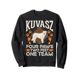 Kuvasz four paws two feet one team Kuvasz Sweatshirt