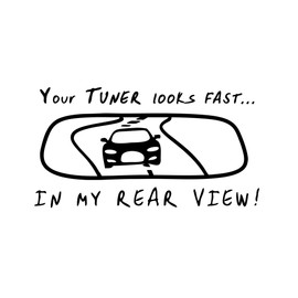 Auto Vynamics - Rearview-Tuner-GBLA - Gloss White Your Tuner Looks Fast. in My Rear View! Fun Vinyl Graphic/Sticker - (1) Decal - 8-by-3.75-inches