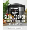 Easy Slow Cooker Recipes Perfect For Skinny: Delicious and Healthy