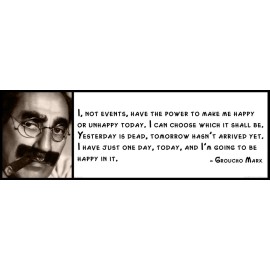 Wall Quote - Groucho Marx - I, not events, have the power to make me happy or un
