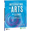 Integrating the Arts in Science: 30 Strategies to Create Dynamic