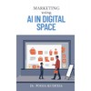 Marketing using AI in Digital Space
