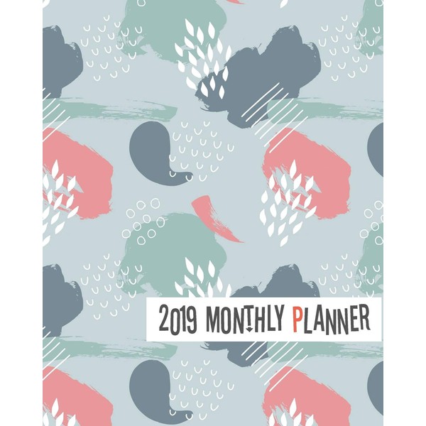 2019 Monthly Planner: Yearly Monthly Weekly 12 months 365 days