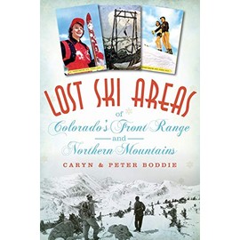 Lost Ski Areas of Colorado's Front Range and Northern Mountains