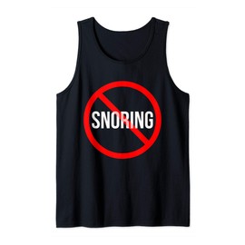 No Snoring - Sleep Problem - Sleep Apnea or CPAP Funny Tank Top