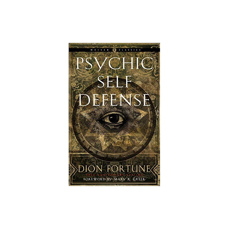 Psychic Self-Defense: The Definitive Manual for Protecting Yourself Against Paranormal