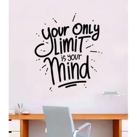 Your Only Limit is Your Mind Quote Wall Decal Quote Sticker Vinyl Art Home Decor Decoration Living Room Bedroom Inspirational Motivational Work Hard Gym Fitness Sports School Class Teacher Smart Think
