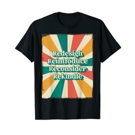 Vintage Redesign Reintroduce Reconsider Rekindle T-Shirt