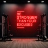Be Stronger Than Your Excuses Sign, Large Gym Wall Neon