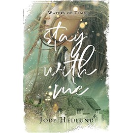 Stay With Me: A Waters of Time Novel: 3