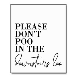 Please Don't Poo In Downstairs Loo Print Funny Bathroom Wall Decor Toilet Wall Art Bathroom Sign (8x10 inch No Frame)