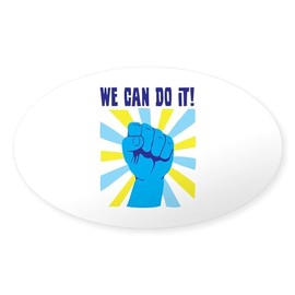 CafePress WE CAN DO IT Sticker Oval Car Bumper Sticker