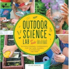 Outdoor Science Lab for Kids: 52 Family-Friendl