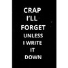 Crap I'll Forget Unless I Write It Down: A Funny