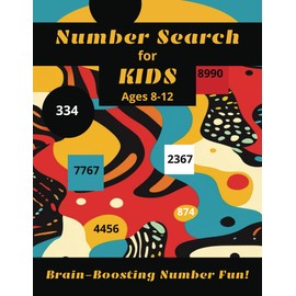 Number Search for Kids Ages 8-12: Brain-Boosting Number Fun!