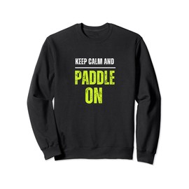 Keep Calm And Paddle On | For Pickleball Lovers Sweatshirt