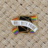 Roll with Pride Enamel Pin - Cooperation Series