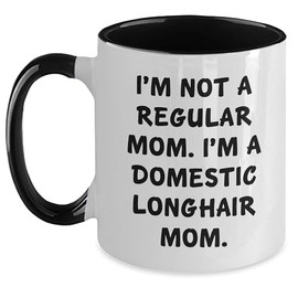 Domestic Longhair Cat Mom Funny Gifts for Cat Lovers - I'm Not A Regular Mom. I'm A Domestic Longhair Mom. Valentine's Unique Gifts for Cat Moms and Their Feline Friends