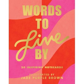 Words to Live By Notecards: (20 Blank Greeting Cards Featuring Empowering Quotes from Iconic Women, Illustrated Words from Female Role Models on Note Cards)