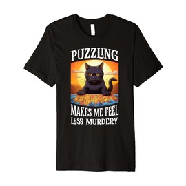 Puzzling Makes Me Feel Less Murdery Premium T-Shirt
