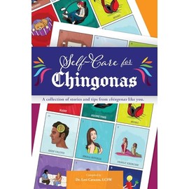 Self Care for Chingonas: A collection of stories and tips for chingonas like you.