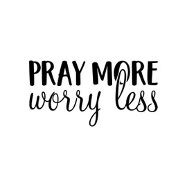 “Pray More Worry Less” Modern Inspirational Positive Religious Quote Wall Art Vinyl Sticker for Bedroom Home School Office Living Room Kids Room Decor (11.5" x 22", Black)