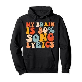 My Brain is 80 % Percent Song Lyrics Funny Music Lover Pullover Hoodie