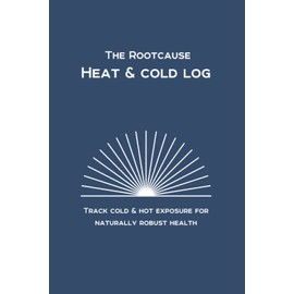 RootCause Heat and Cold Log and Tracker: Daily Health and Wellness Log, Sauna, Ice Bath, Cold Shower Planner and Tracker, Notebook for Natural Health and Wellness