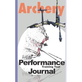 Archery Performance Journal: Training Tool