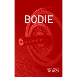 Bodie: Blank Daily Health Fitness Workout Log Book | Track Exercise Type, Sets, Reps, Weight, Cardio, Calories, Distance & Time | Record Stretches ... First Name Initial B Red Dumbbell Cover