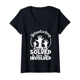 Womens Volunteering - Things Get Solved If You Get Involved V-Neck T-Shirt