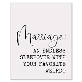 Marriage An Endless Sleepover with Your Favorite Weirdo Sign, Farmhouse Decor, Funny Wedding Gift, Anniversary Gift, Master Bedroom Decor, Without Frame - 8x10"