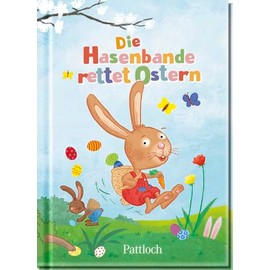 Die Hasenbande rettet Ostern: Kindergeschichte zum Thema Freundschaft und Zusammenhalt. Osterbuch zum Vorlesen und Selberlesen für Kinder ab 4 Jahren (Geschenke fürs Osternest)