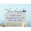 Your First Breath Took Ours Away Nursery Room Wall Sticker