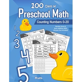 100 Days of Preschool Math: Counting Numbers 0-20 | Pre-K Number Sense (Ages 3-5) | Basic Addition Skills | With Answer Key