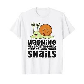 Snail Lover Warning May Spontaneously Talk About Snails T-Shirt