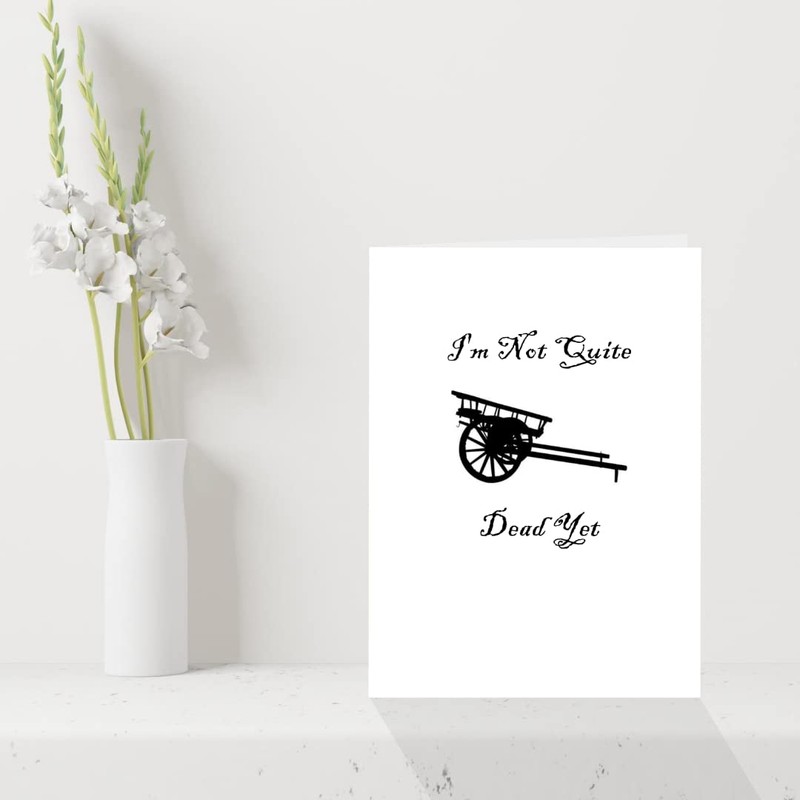 Funny Monty Python Birthday Card - I'm Not Dead Yet!