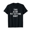This Is My Pet Sitting Hobby Funny T-Shirt