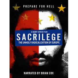 Sacrilege: The Unholy Radicalization of Europe