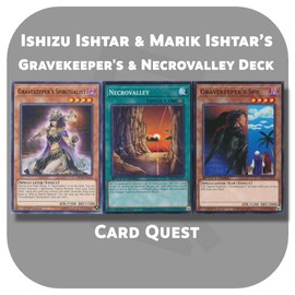 Complete Custom Deck for Yu-Gi-Oh! - Ishizu Ishtar's & Marik Ishtar's Gravekeeper's & Necrovalley Deck