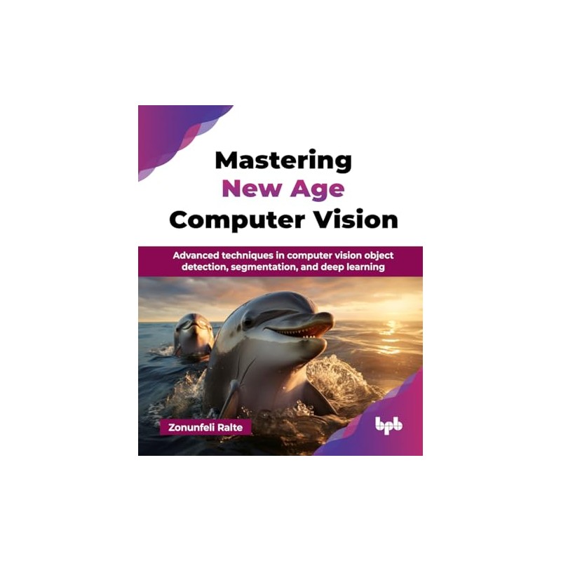 Mastering New Age Computer Vision: Advanced techniques in computer vision