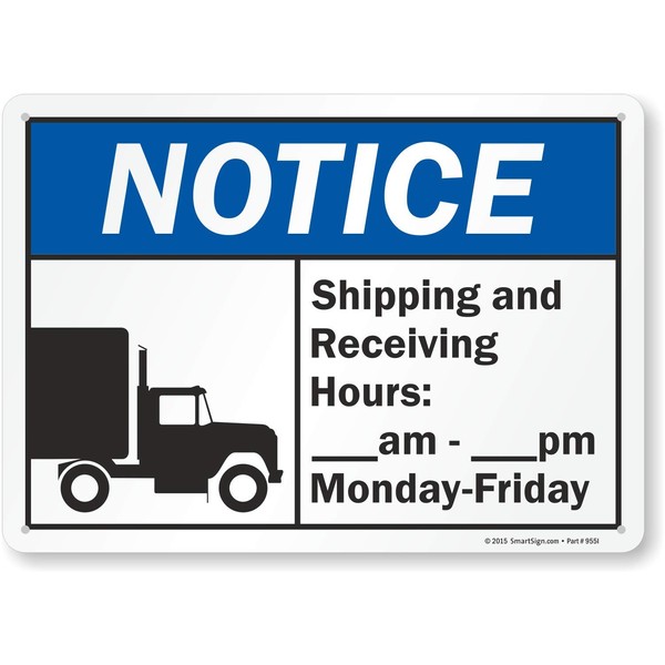 "Notice - Shipping and Receiving Hours: __ am - __pm,