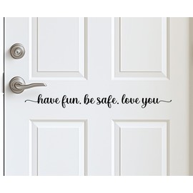 jeecalart Have Fun Be Safe House Door Vinyl Sticker, Be Safe Decal, Come Home Safe Door Vinyl Decal, Love You Door Saying, Goodbye Family Home Door Letters Decal (Black, 19" x 1.8")
