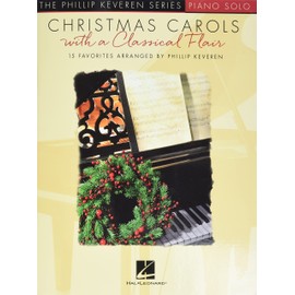 Christmas Carols with a Classical Flair: The Phillip Keveren Series