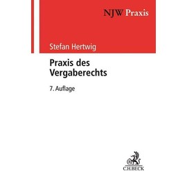 Praxis des Vergaberechts: Systematik, Verfahren, Rechtsschutz (NJW-Praxis, Band 65)