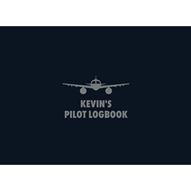 Kevin's Pilot Logbook: The Standard Professional Aviation Log Book - Fully Complies with FAA Requirements